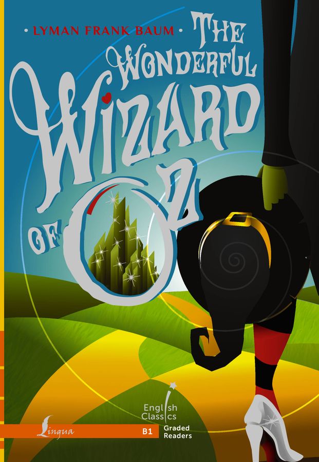 The Wonderful Wizard of Oz. B1 | Баум Л.Ф.